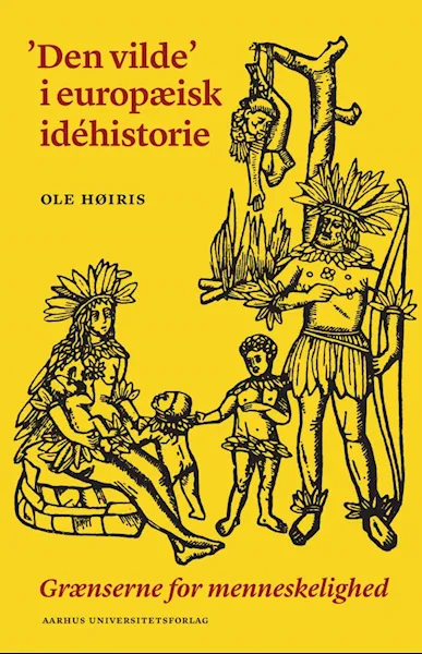Forsidebilde av 'Den vilde' i europæisk idéhistorie : grænserne for menneskelighed