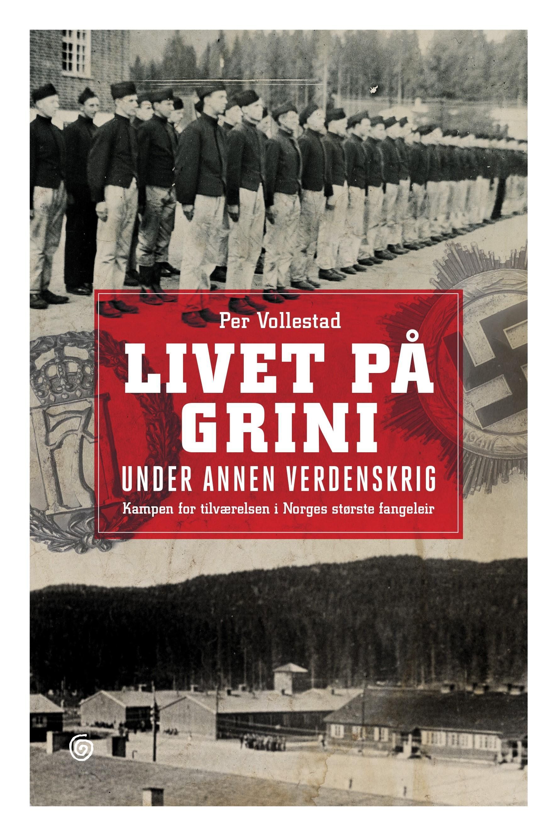 Livet på Grini under annen verdenskrig : kampen for tilværelsen i Norges største fangeleir