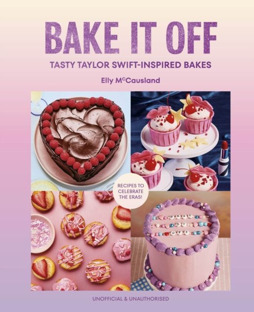 Bake it Off : Tasty Taylor Swift-Inspired Bakes