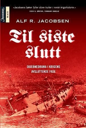 Til siste slutt : skjebnedrama i krigens avsluttende fase