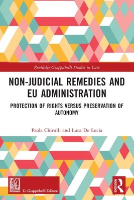 Non-Judicial Remedies and EU Administration : Protection of Rights versus Preservation of Autonomy