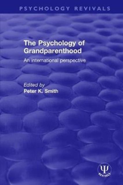 The Psychology of Grandparenthood : An International Perspective