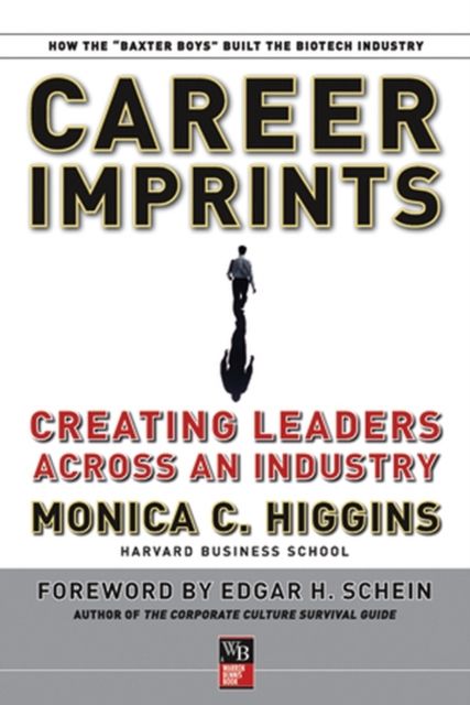 Career Imprints : Creating Leaders Across An Industry