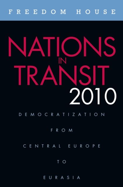 Forsidebilde av Nations in Transit 2010 : Democratization from Central Europe to Eurasia