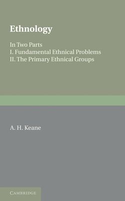 Ethnology : Fundamental Ethnical Problems; The Primary Ethnical Groups