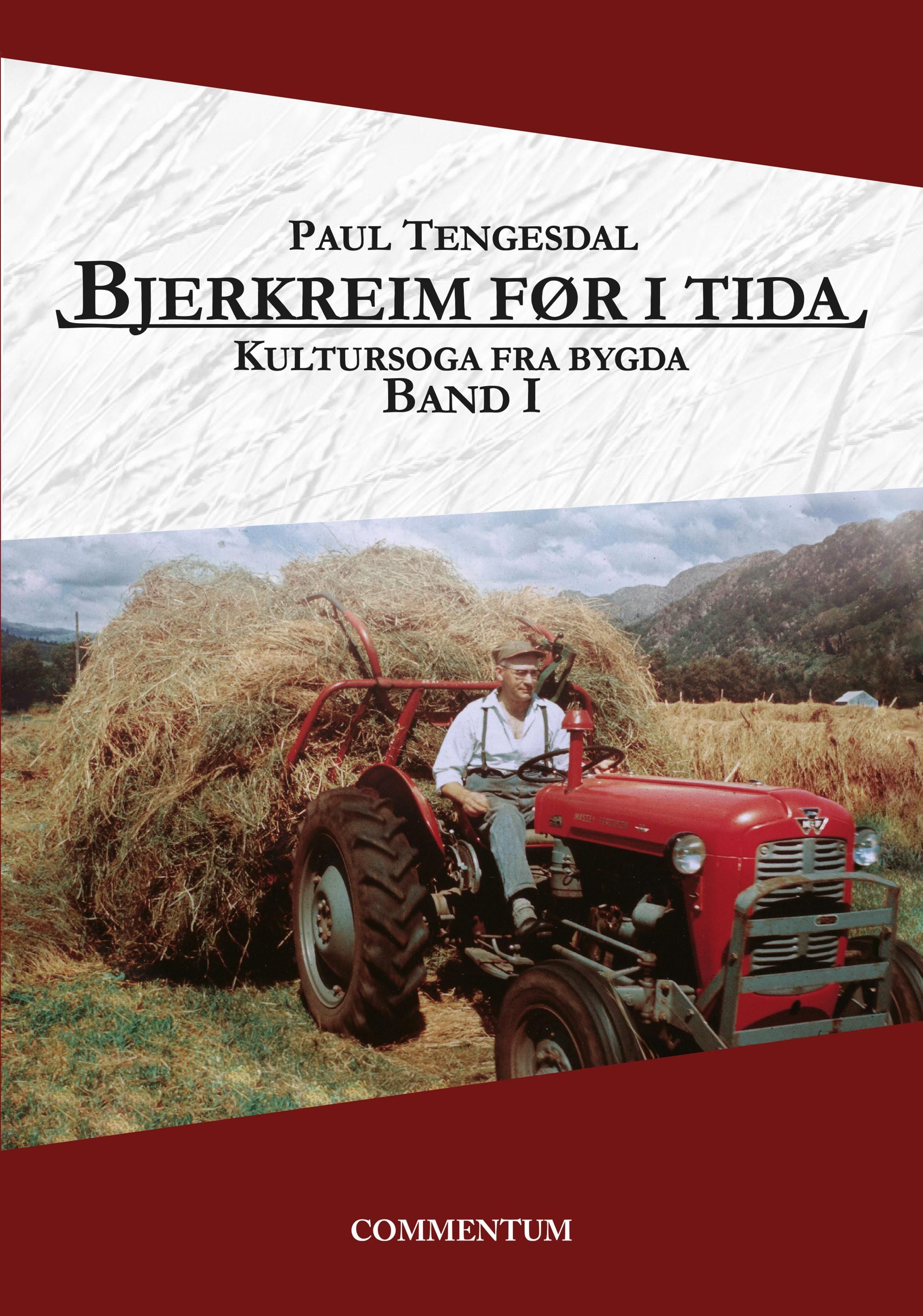 Bjerkreim før i tida : kultursoga fra bygda. Band I