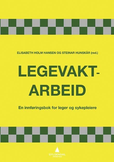 Legevaktarbeid : en innføringsbok for leger og sykepleiere