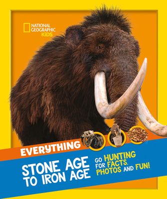 Everything Stone Age to Iron Age : go hunting for facts, photos and fun!