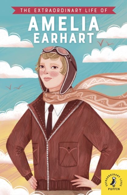 The extraordinary life of Amelia Earhart
