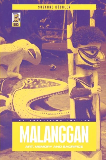 Malanggan : Art, Memory and Sacrifice