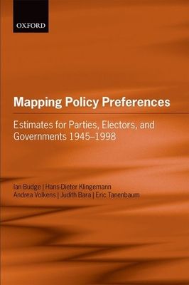Mapping Policy Preferences : Estimates for Parties, Electors, and Governments 1945-1998