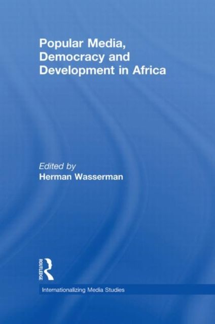 Popular Media, Democracy and Development in Africa