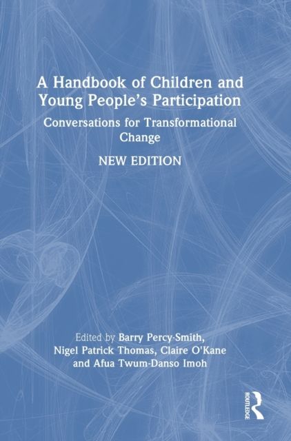 A Handbook of Children and Young People’s Participation : Conversations for Transformational Change