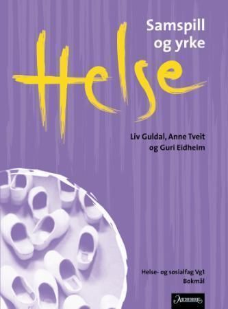 Helse : samspel og yrke : helse- og sosialfag vg1