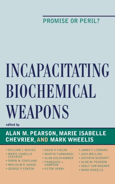 Incapacitating Biochemical Weapons : Promise or Peril?