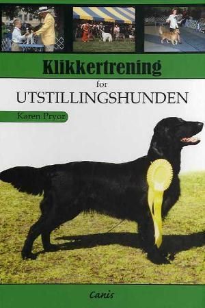 Klikkertrening for utstillingshunden : en artikkelsamling fra AKC Gazette