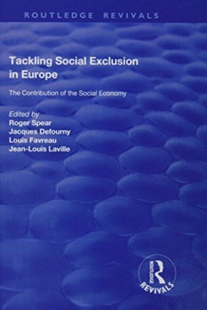 Tackling Social Exclusion in Europe : The Contribution of the Social Economy