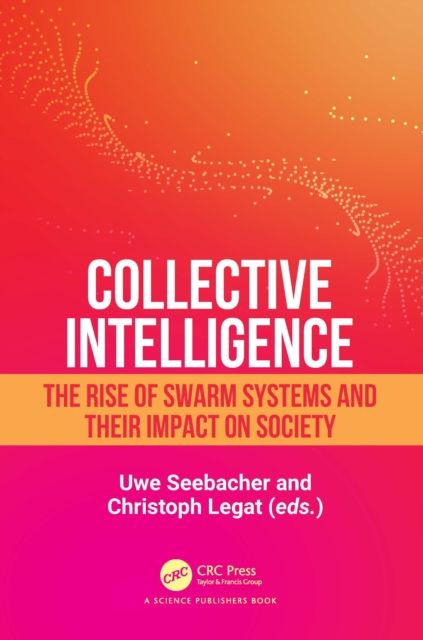 Collective Intelligence : The Rise of Swarm Systems and their Impact on Society