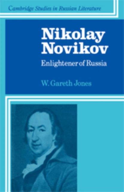 Nikolay Novikov : Enlightener of Russia
