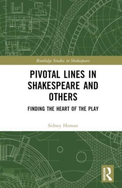 Pivotal Lines in Shakespeare and Others : Finding the Heart of the Play