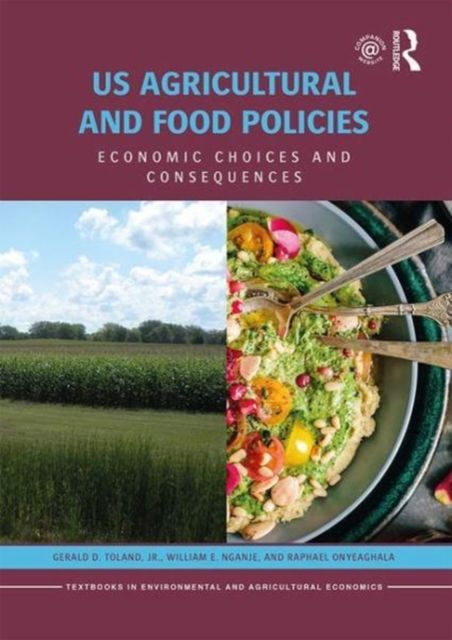US Agricultural and Food Policies : Economic Choices and Consequences