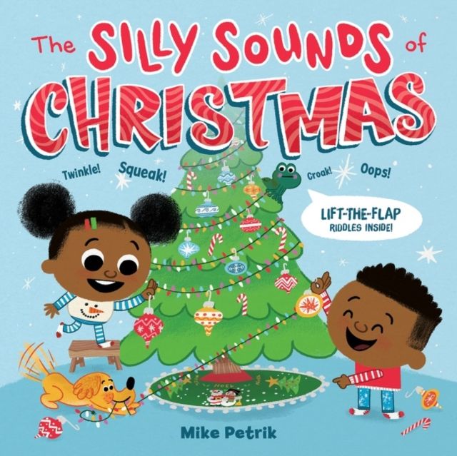 The Silly Sounds of Christmas : Lift-the-Flap Riddles Inside! A Christmas Holiday Book for Kids