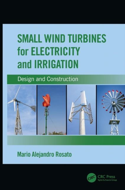 Small Wind Turbines for Electricity and Irrigation : Design and Construction