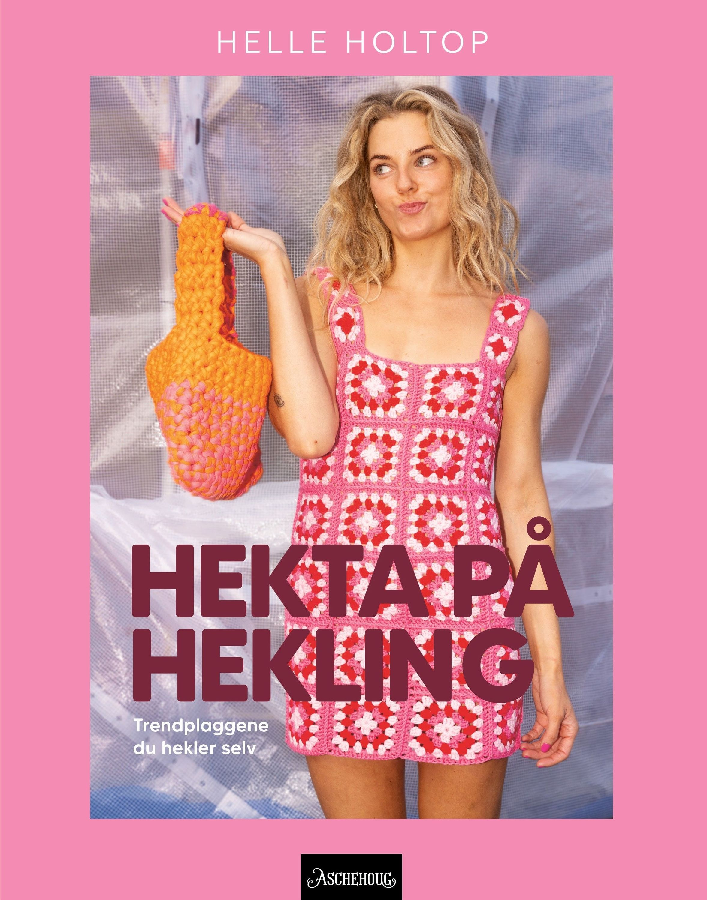 Hekta på hekling : trendplaggene du hekler selv