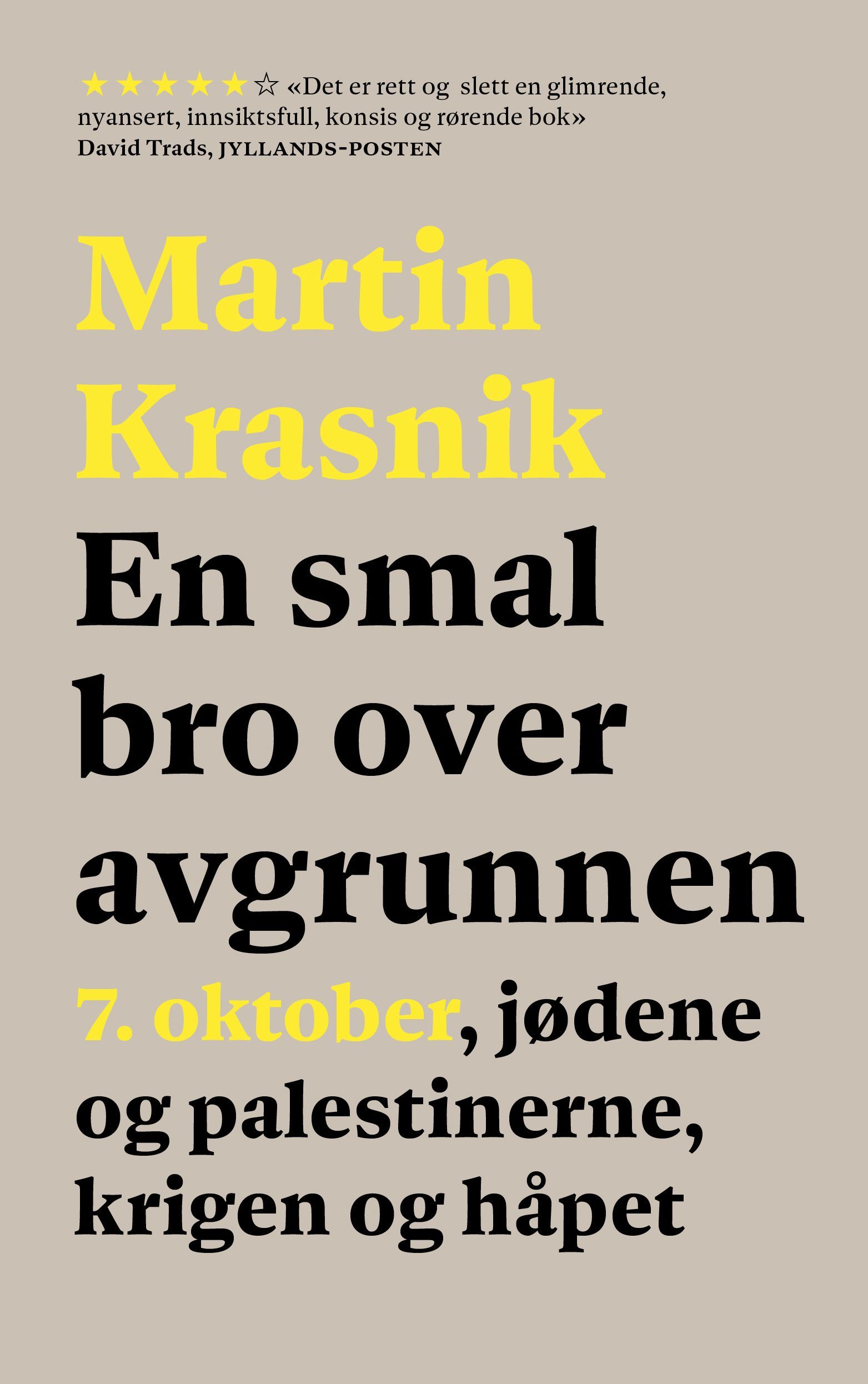 En smal bro over avgrunnen : 7. oktober, jødene og palestinerne, krigen og håpet