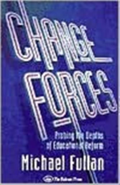 Change Forces : Probing the Depths of Educational Reform