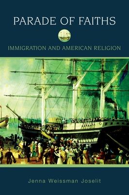Parade of Faiths : Immigration and American Religion