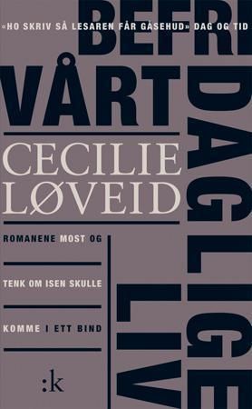 Befri vårt daglige liv : romaner