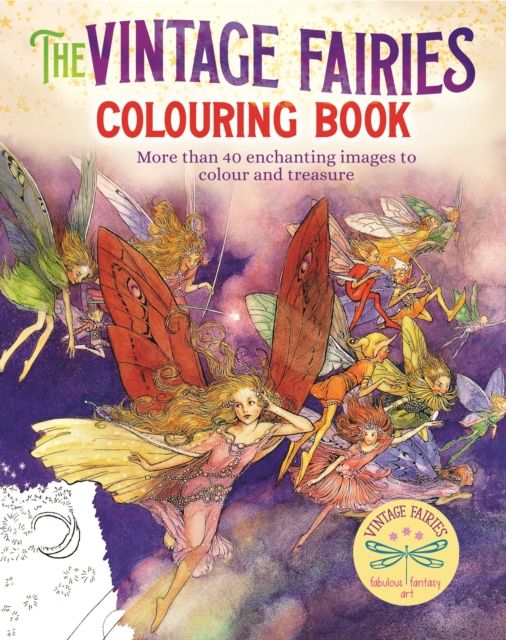 The Vintage Fairies Colouring Book : More than 40 Enchanting Images to Colour and Treasure