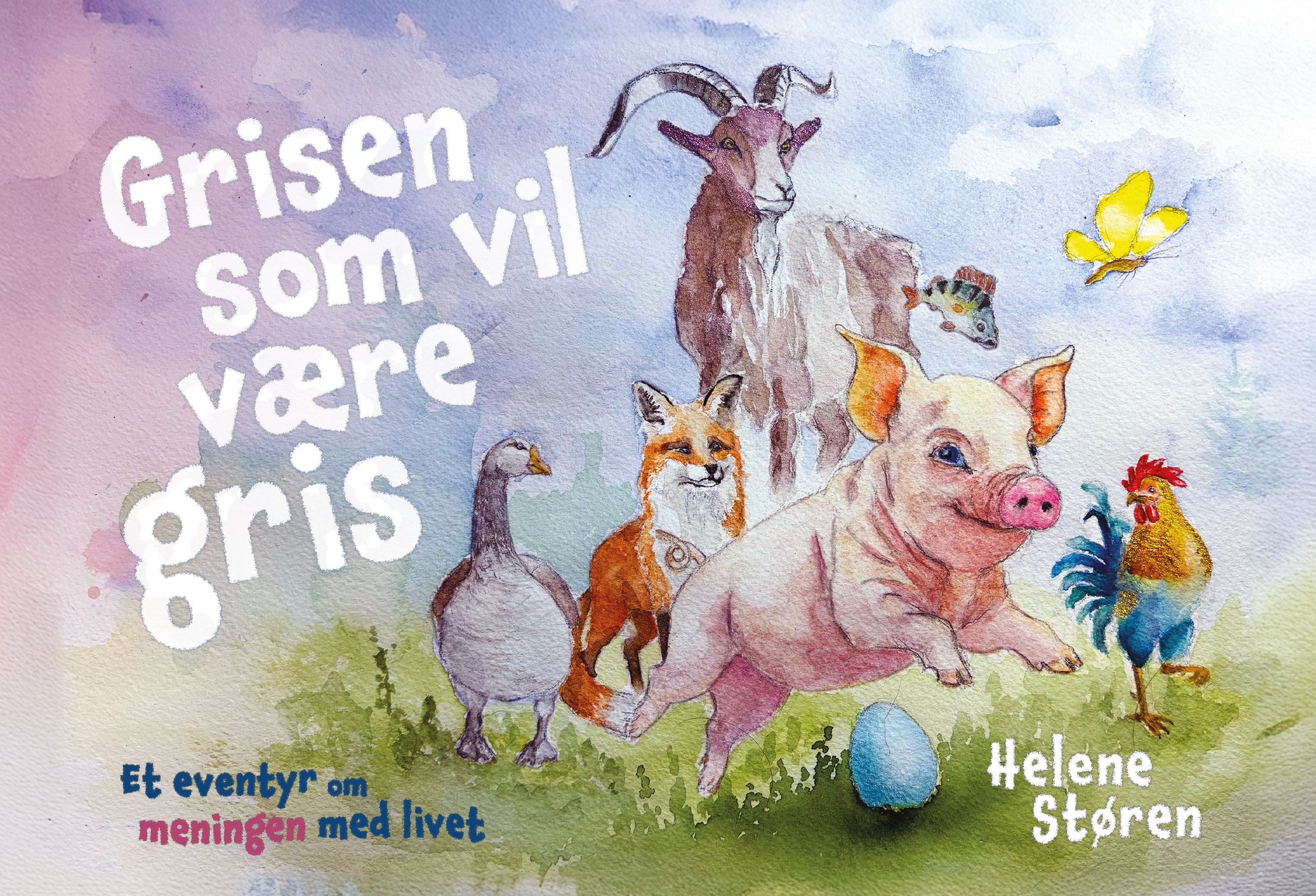 Grisen som vil være gris : et eventyr om meningen med livet