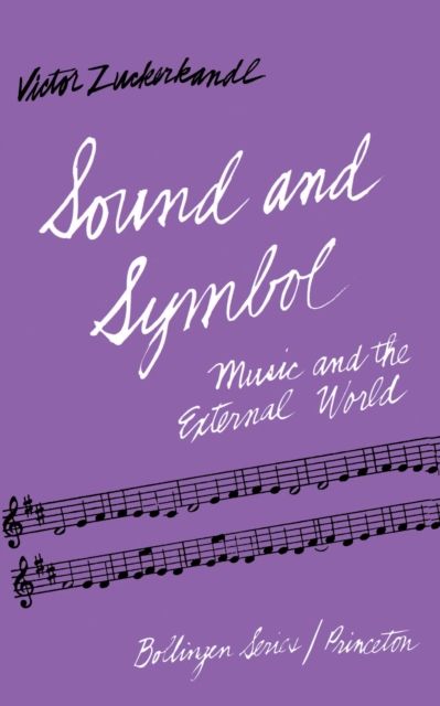 Sound and Symbol, Volume 1 : Music and the External World