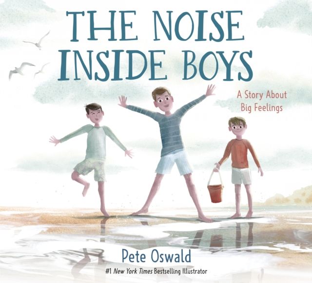 The Noise Inside Boys : A Story About Big Feelings