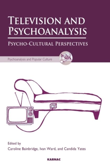 Television and Psychoanalysis : Psycho-Cultural Perspectives