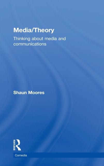 Media/Theory : Thinking about Media and Communications
