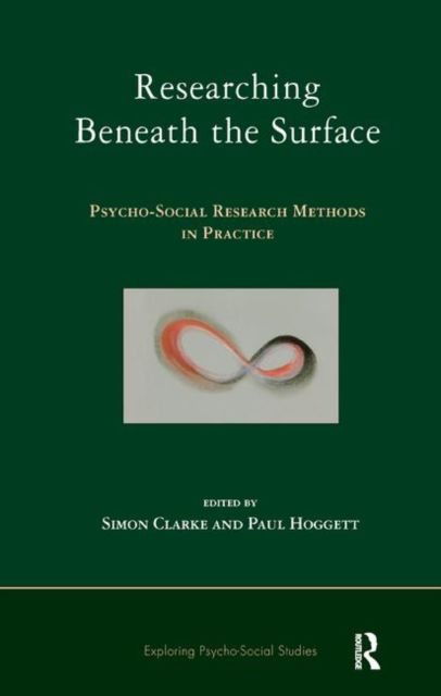 Researching Beneath the Surface : Psycho-Social Research Methods in Practice