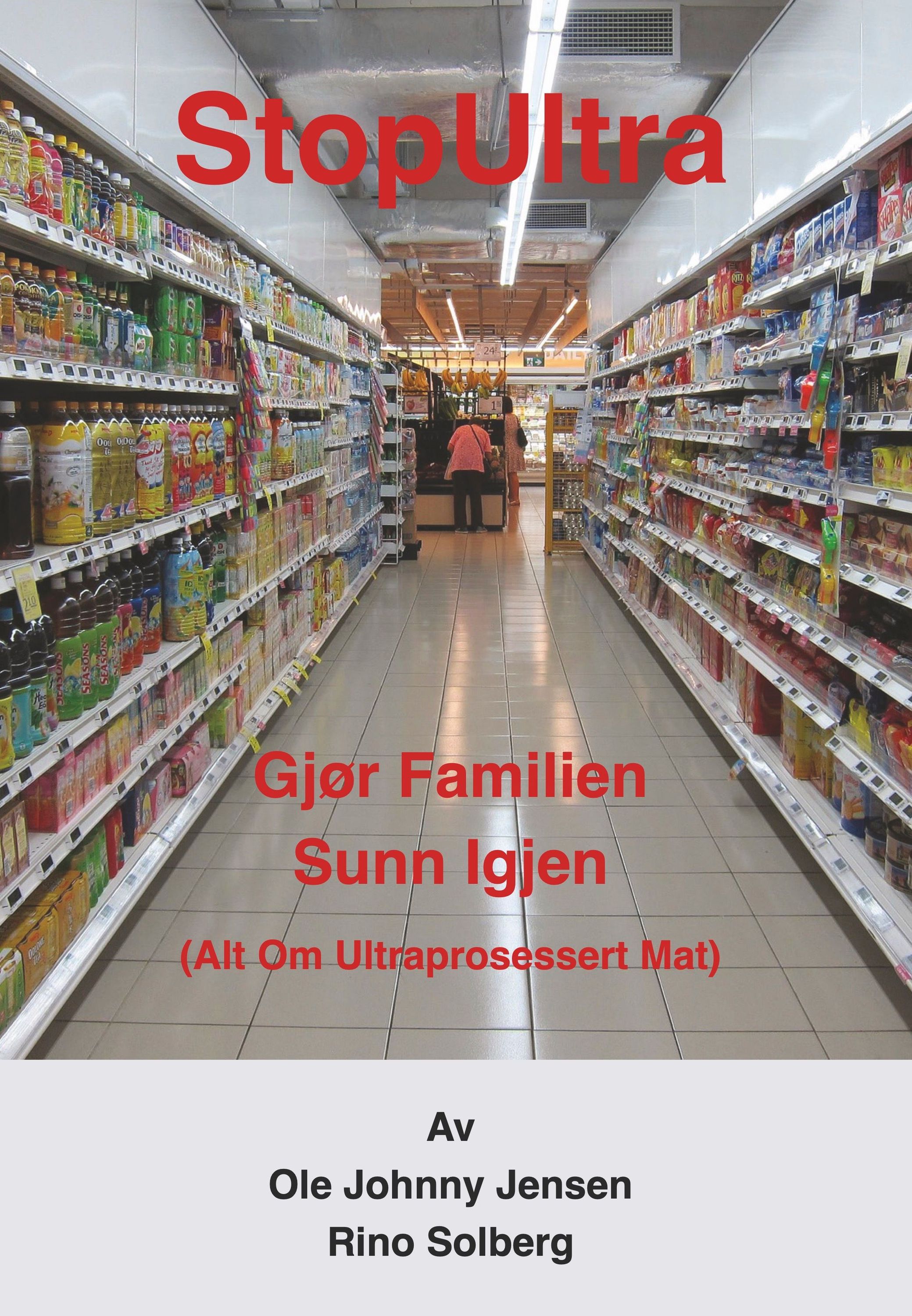 Forsidebilde av StopUltra : gjør familien sunn igjen : (alt om ultraprosessert mat)