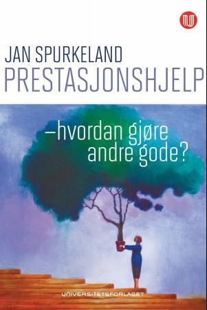 Forsidebilde av Prestasjonshjelp : hvordan gjøre andre god?