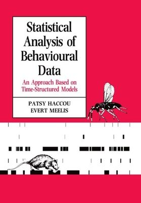 Statistical Analysis of Behavioural Data : An Approach Based on Time-Structured Models
