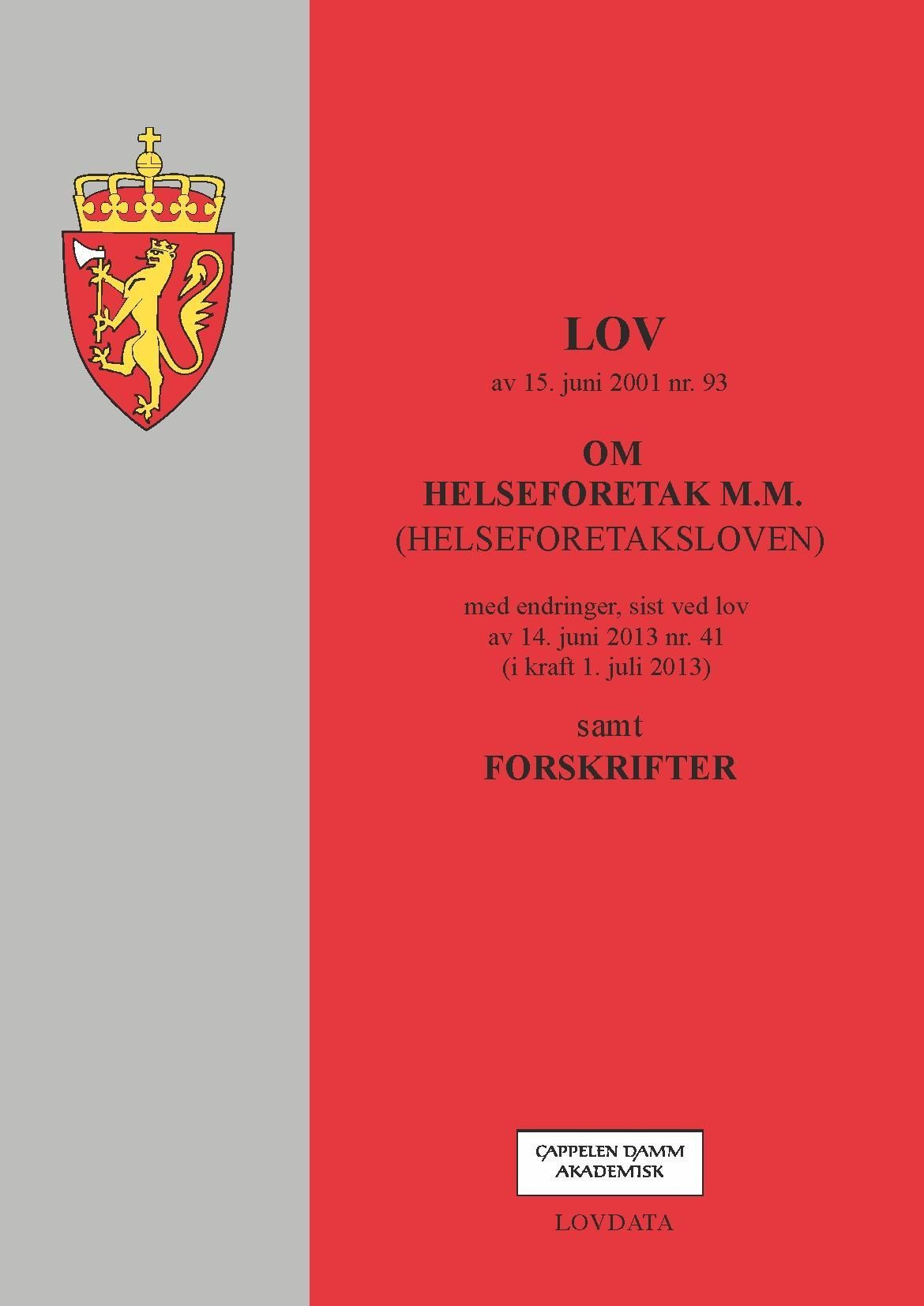 Lov om helseforetak m.m. (helseforetaksloven) av 15. juni 2001 nr. 93 : med endringer, sist ved lov av 14. juni 2013 nr. 41 (i kraft 1. juli 2013) : samt forskrifter