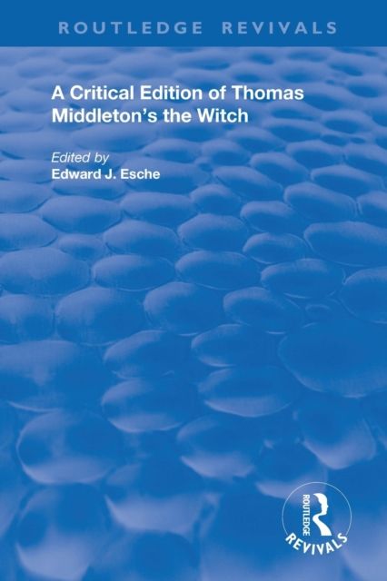A Critical Edition of Thomas Middleton's The Witch