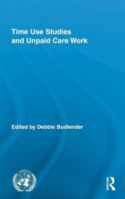 Time Use Studies and Unpaid Care Work