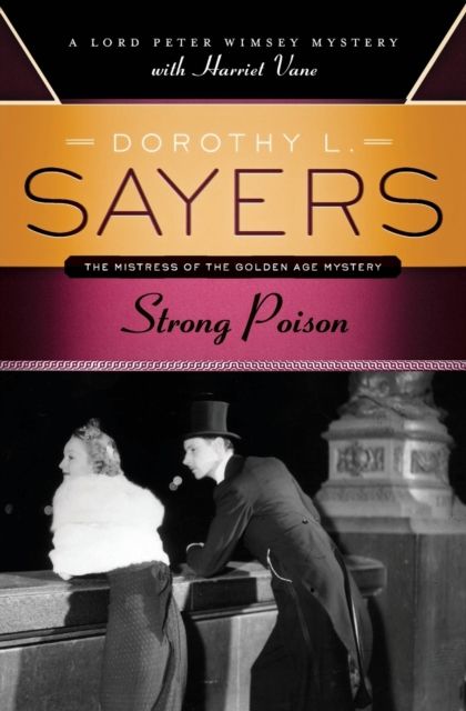 Strong Poison : A Lord Peter Wimsey Mystery with Harriet Vane