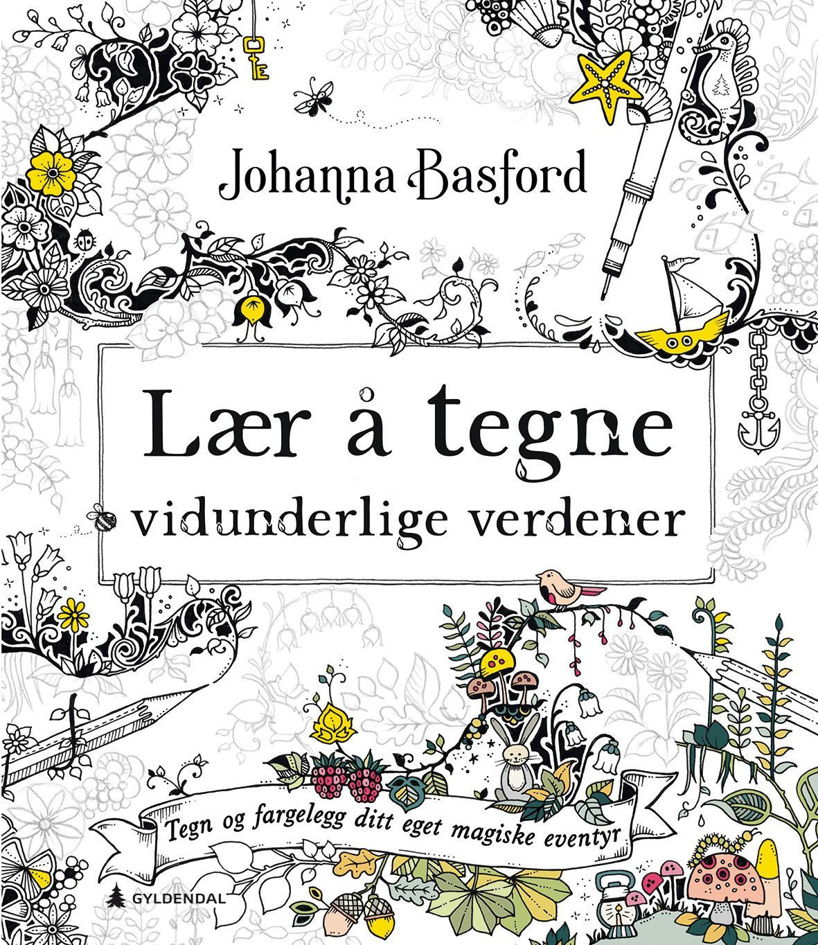 Lær å tegne vidunderlige verdener : tegn og fargelegg ditt eget magiske eventyr