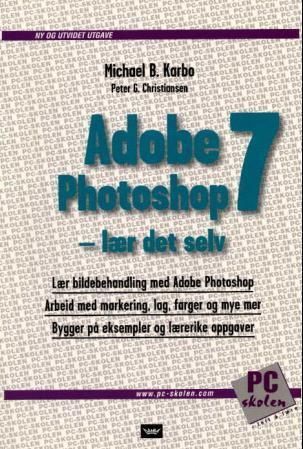 Adobe Photoshop 7 : lær det selv