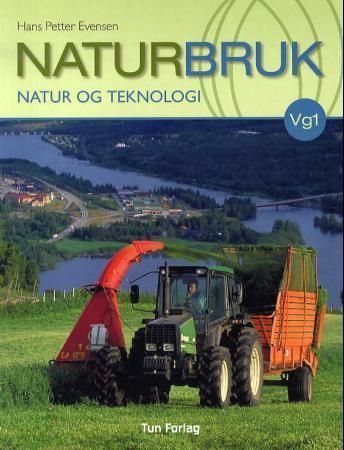Naturbruk : natur og teknologi : lærebok i felles programfag for vg1 naturbruk