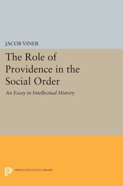 The Role of Providence in the Social Order : An Essay in Intellectual History